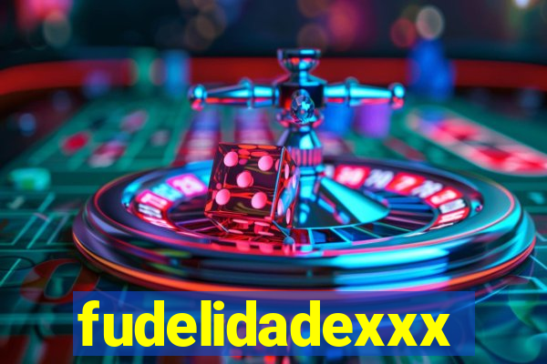 fudelidadexxx