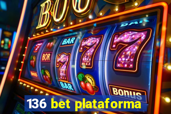 136 bet plataforma