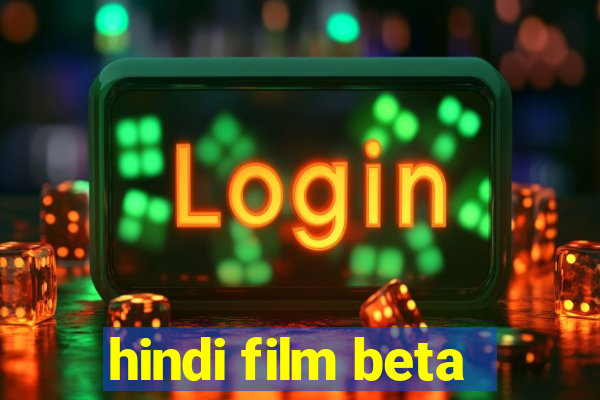 hindi film beta