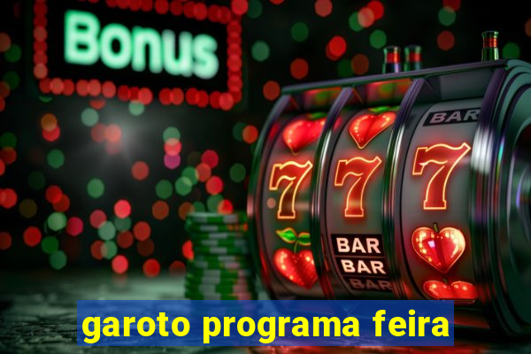 garoto programa feira