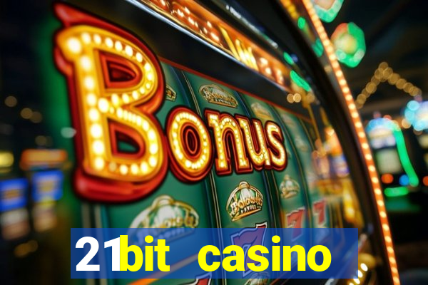 21bit casino freispiele 2022