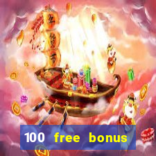 100 free bonus casino no deposit philippines 2022