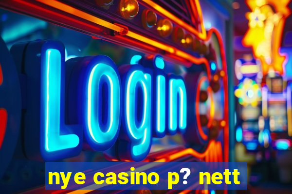 nye casino p? nett