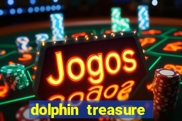 dolphin treasure slot machine free play