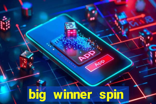 big winner spin and win