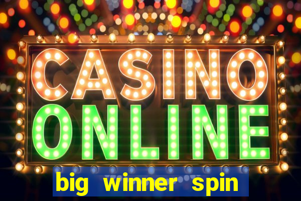 big winner spin and win