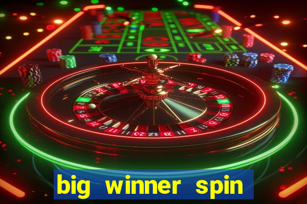 big winner spin and win