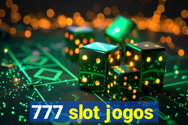 777 slot jogos