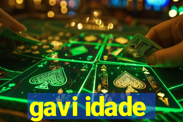 gavi idade