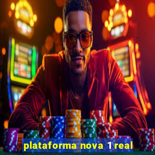 plataforma nova 1 real