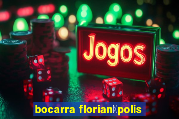 bocarra florian贸polis