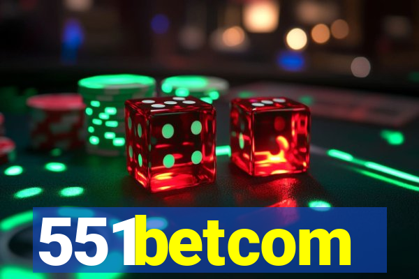 551betcom