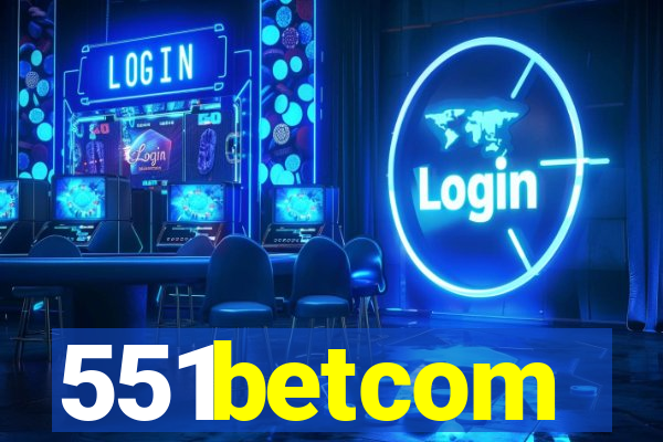 551betcom