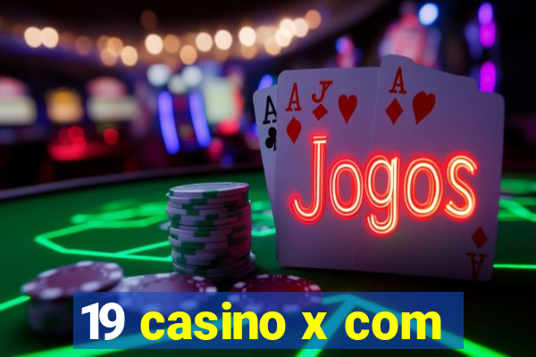 19 casino x com