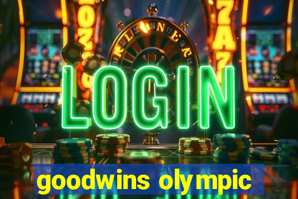 goodwins olympic