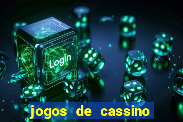 jogos de cassino que da bonus no cadastro