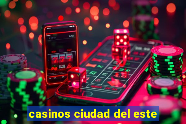 casinos ciudad del este