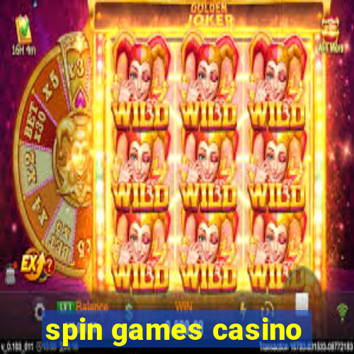 spin games casino