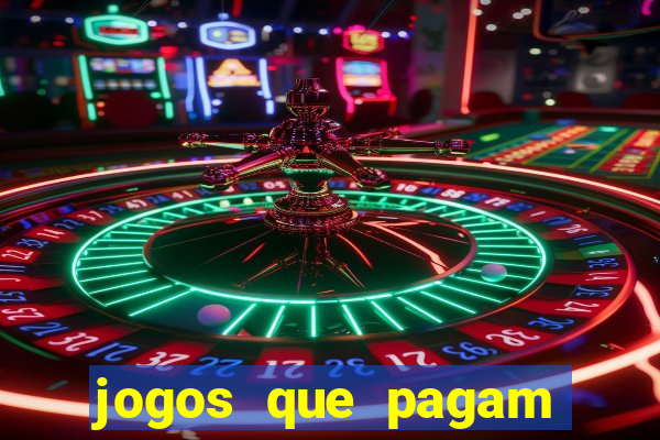 jogos que pagam dinheiro de verdade na hora