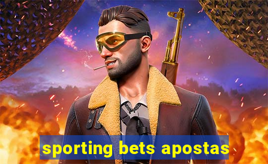 sporting bets apostas