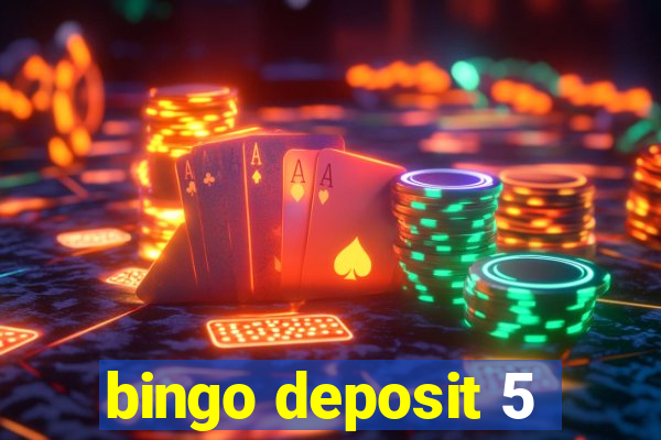 bingo deposit 5