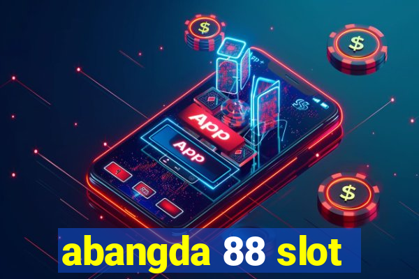 abangda 88 slot