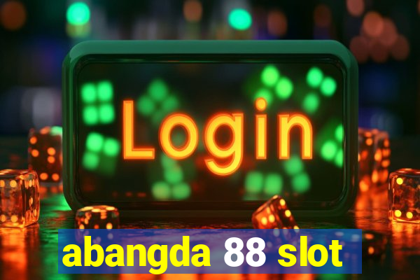 abangda 88 slot