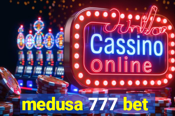 medusa 777 bet