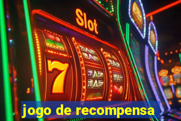 jogo de recompensa