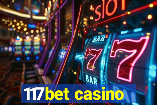 117bet casino