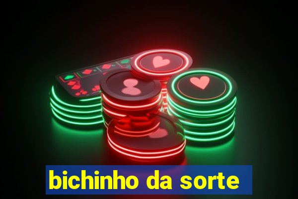 bichinho da sorte