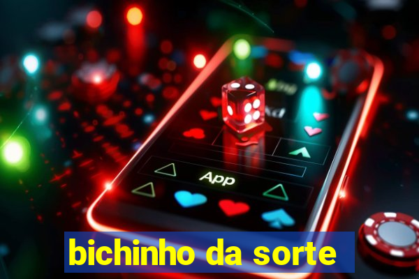 bichinho da sorte