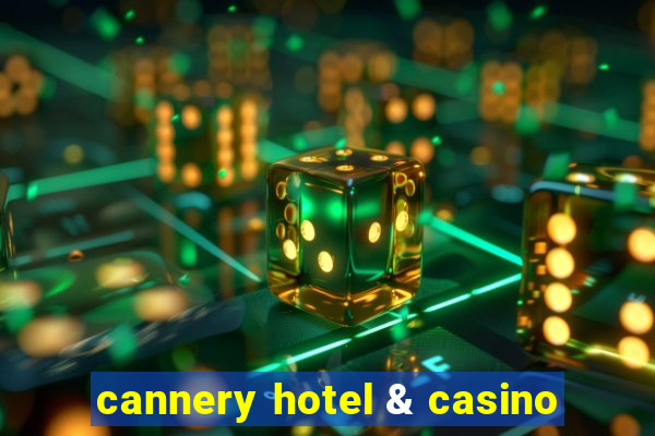 cannery hotel & casino