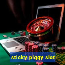 sticky piggy slot