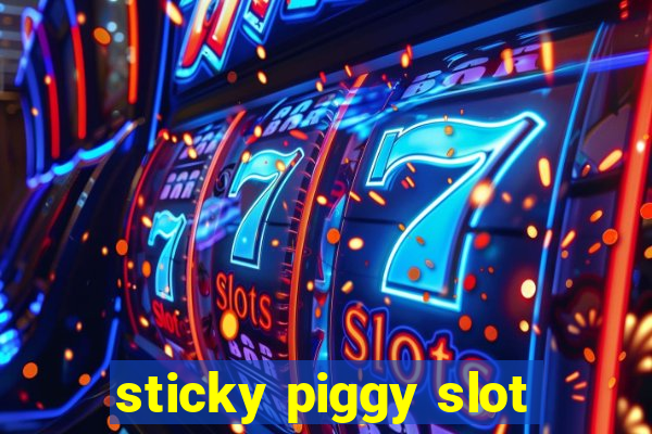 sticky piggy slot