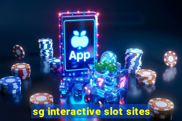 sg interactive slot sites