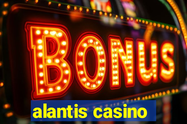 alantis casino