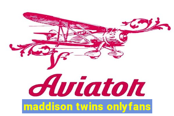 maddison twins onlyfans