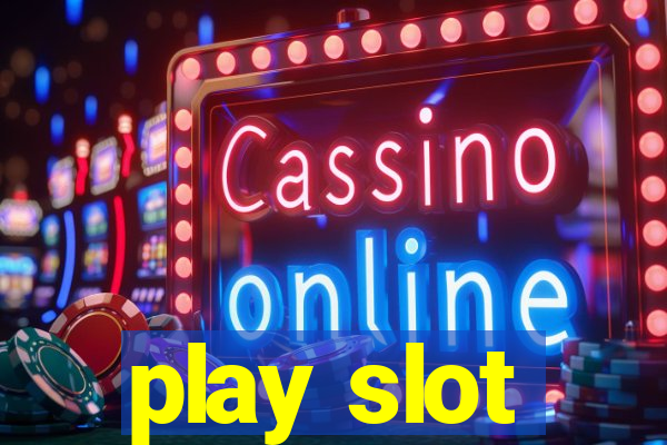 play slot