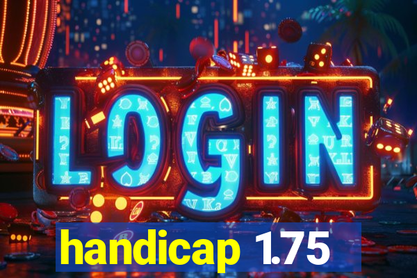 handicap 1.75