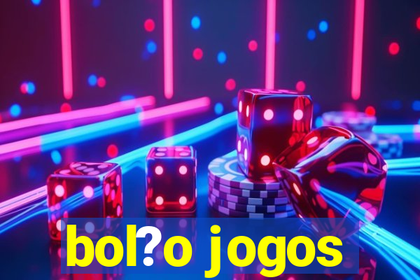 bol?o jogos