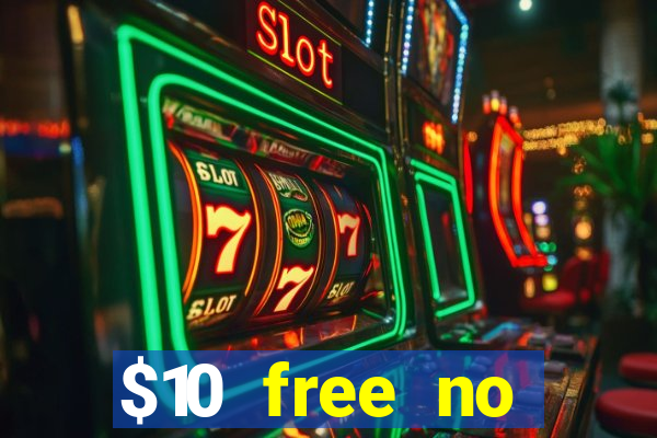 $10 free no deposit mobile casino