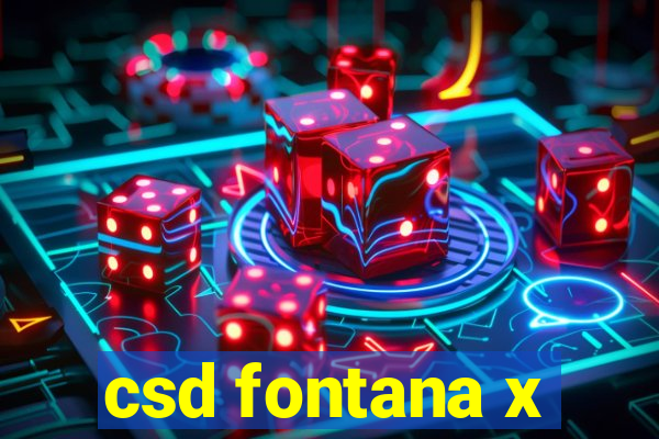 csd fontana x