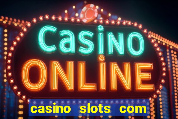 casino slots com bonus de cadastro