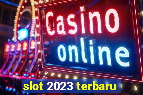 slot 2023 terbaru