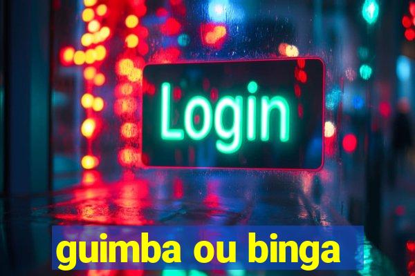 guimba ou binga