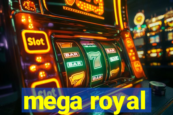 mega royal