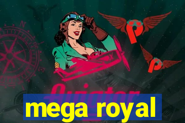 mega royal