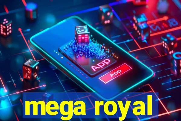 mega royal