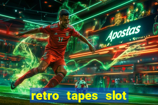 retro tapes slot demo bonus buy